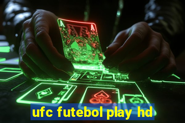 ufc futebol play hd